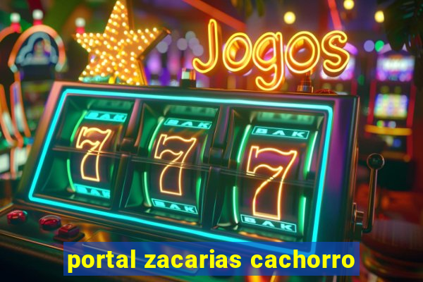 portal zacarias cachorro